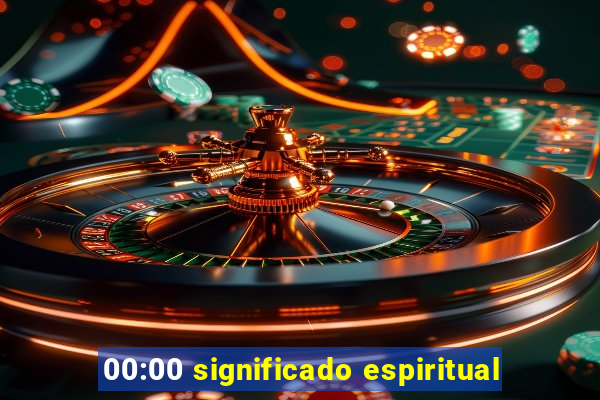 00:00 significado espiritual